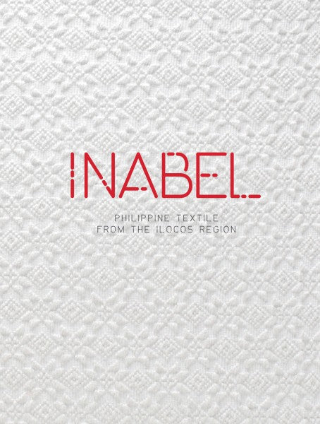 INABEL: Philippine Textile From the Ilocos Region (PRE-ORDER)