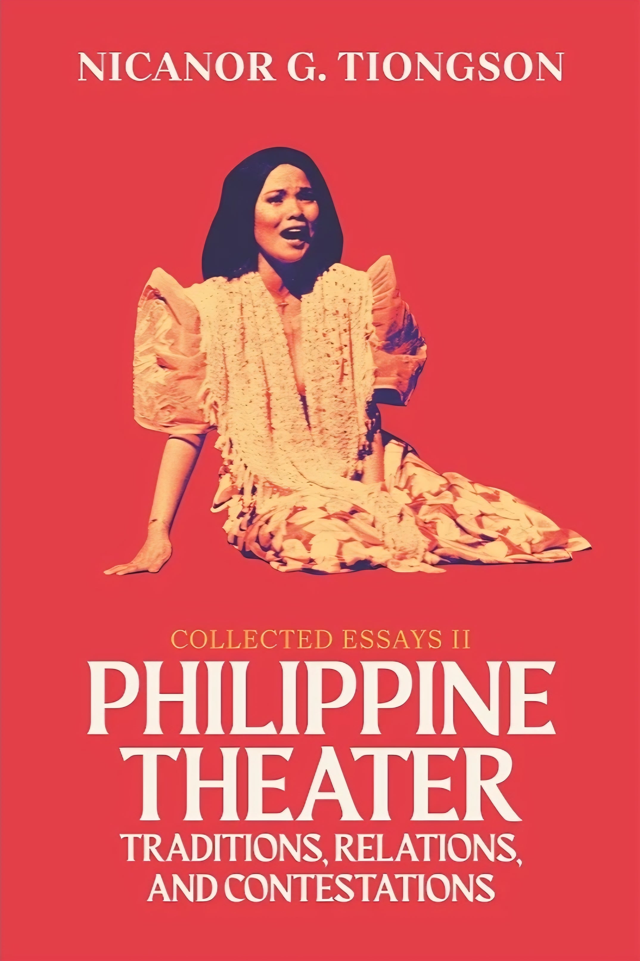 Collected Essays 2: Philippine Theater Traditions, Relations, and Contestations (PRE-ORDER)